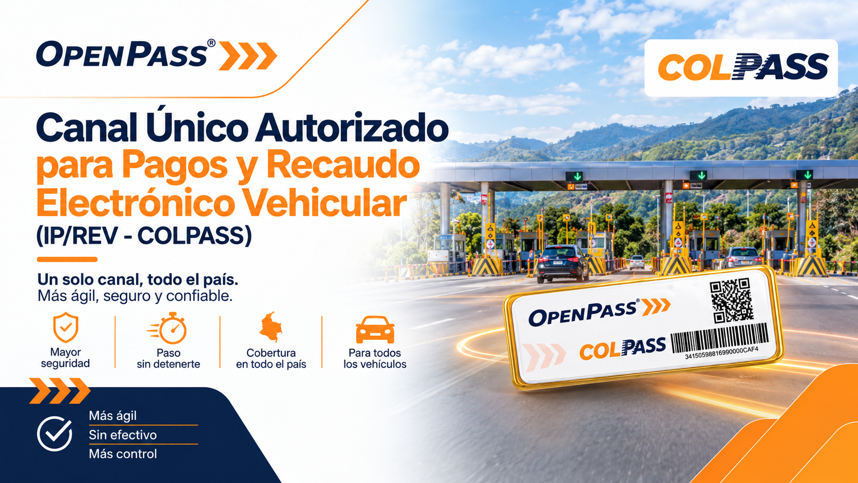 OpenPass | Canal Único Autorizado para Pagos y Recaudo Electrónico Vehicular (IP/REV - COLPASS) OpenPass | Canal Único Autorizado para Pagos y Recaudo Electrónico Vehicular (IP/REV - COLPASS)