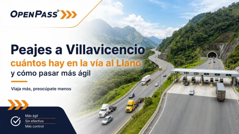 OpenPass | Peajes a Villavicencio: ¿cuántos hay en la vía al Llano y cómo pasar más ágil? Peajes a Villavicencio